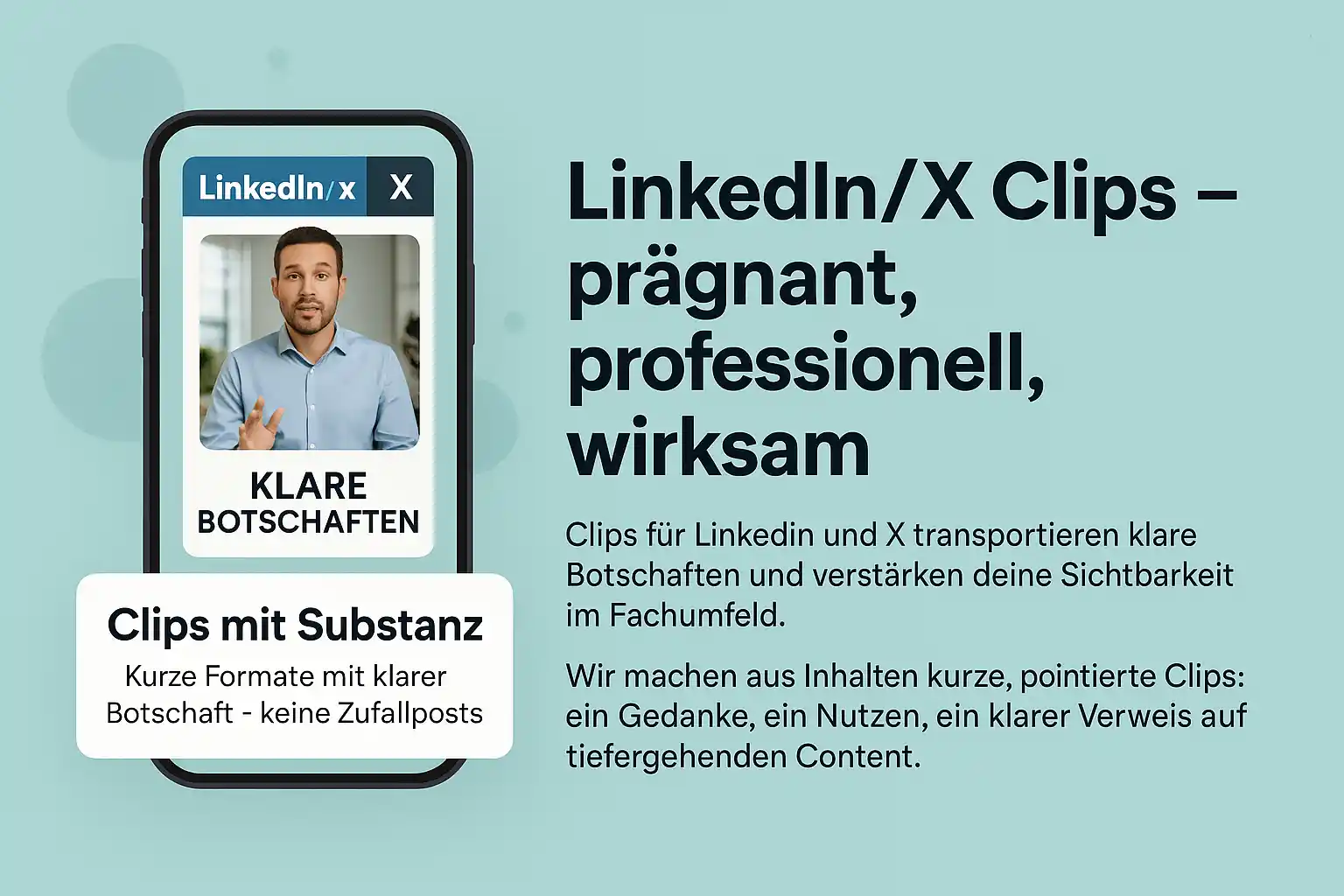 LinkedIn/X Clips – kurze, pointierte Formate mit klarer Botschaft.